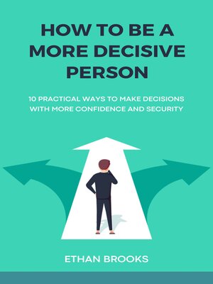 cover image of How to Be a More Decisive Person